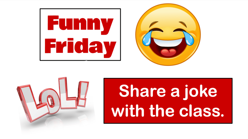 Build classroom community and fun by having students share jokes every Friday.